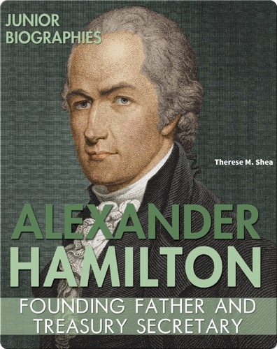 Alexander Hamilton: Founding Father and Treasury Secretary