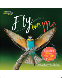 Fly With Me: A Celebration of Birds through Pictures, Poems, and Stories