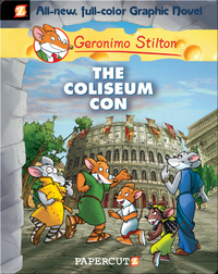 Geronimo Stilton Graphic Novel #3: The Coliseum Con