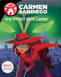 Carmen Sandiego: The Sticky Rice Caper