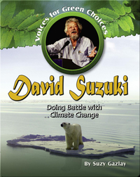 David Suzuki: Doing Battle with Climate Change