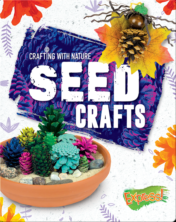 Crafting With Nature: Seed Crafts