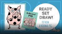 Ready Set Draw! Pip from "A Normal Pig"