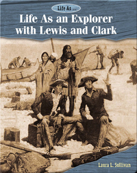 Life As an Explorer with Lewis and Clark