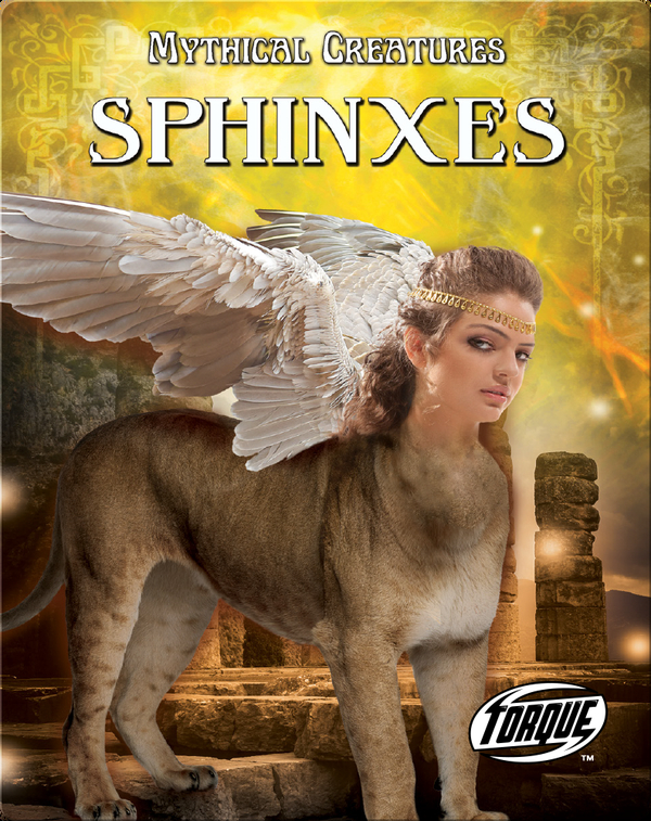 Mythical Creatures: Sphinxes