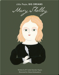 Little People, BIG DREAMS: Mary Shelley