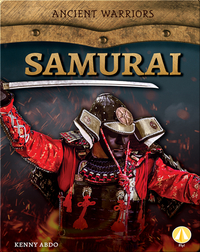 Ancient Warriors: Samurai