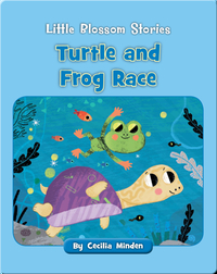 Little Blossom Stories: Turtle and Frog Race
