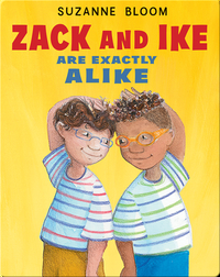 Zack and Ike Are Exactly Alike