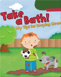 Take a Bath!: My Tips for Keeping Clean