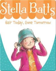 Stella Batts: Hair Today, Gone Tomorrow