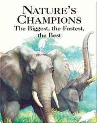 Nature's Champions: The Biggest, The Fastest, The Best