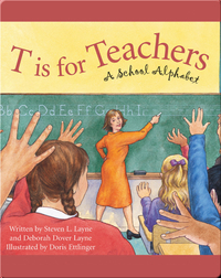 T is for Teachers: A School Alphabet