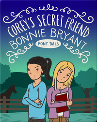 Pony Tails #12: Corey's Secret Friend