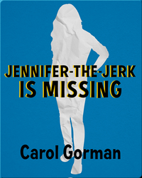 Jennifer-the-Jerk Is Missing