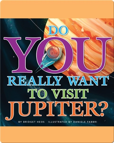 Do You Really Want To Visit Jupiter?