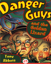 Danger Guys #6: Danger Guys and the Golden Lizard