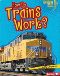 How Do Trains Work?