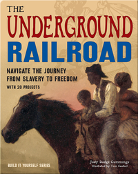 The Underground Railroad: Navigate the Journey from Slavery to Freedom