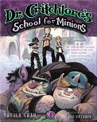 Dr. Critchlore's School for Minions Book 1