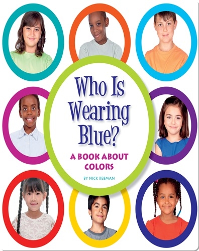Who Is Wearing Blue?: A Book about Colors