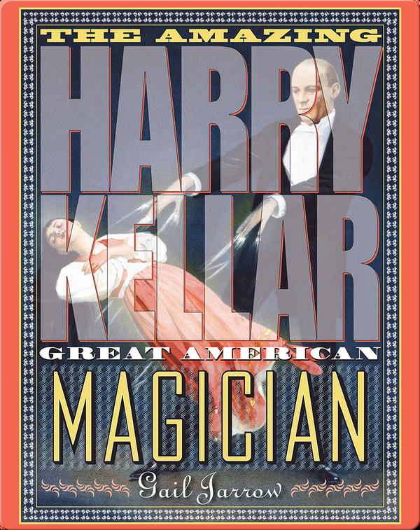 Amazing Harry Kellar: Great American Magician