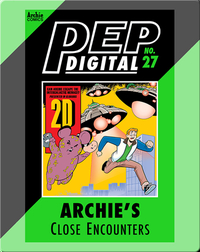 Pep Digital Vol. 27: Archie's Close Encounters