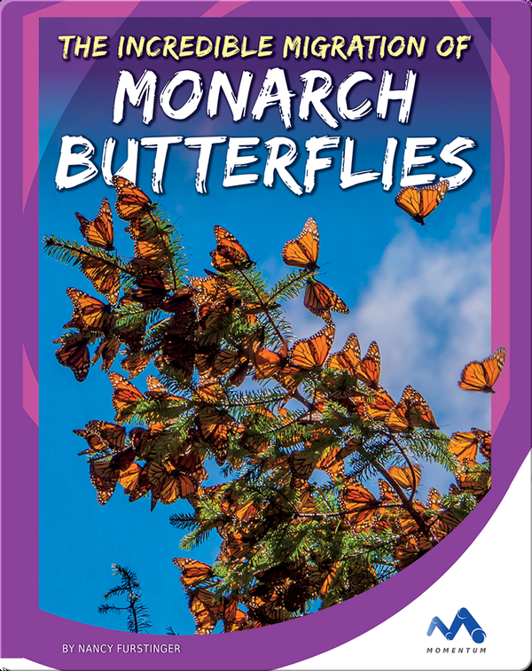 The Incredible Migration of Monarch Butterflies