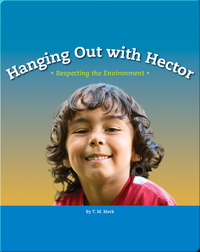Hanging Out with Hector: Respecting the Environment