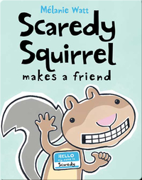 Scaredy Squirrel M