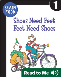Brain Food: Shoes Need Feet Feet Need Shoes
