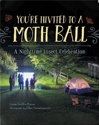 You're Invited to a Moth Ball, A Nighttime Insect Celebration