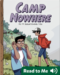 Camp Nowhere Book 3: I'm Squatching You