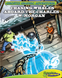 Ghostly Graphic Adventures Second Adventure: Chasing Whales aboard the Charles W. Morgan
