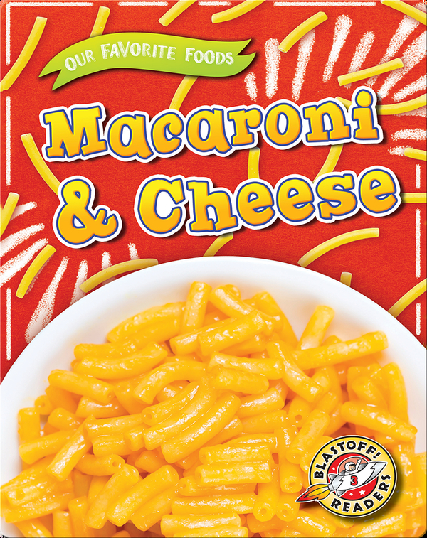 Our Favorite Foods: Macaroni & Cheese