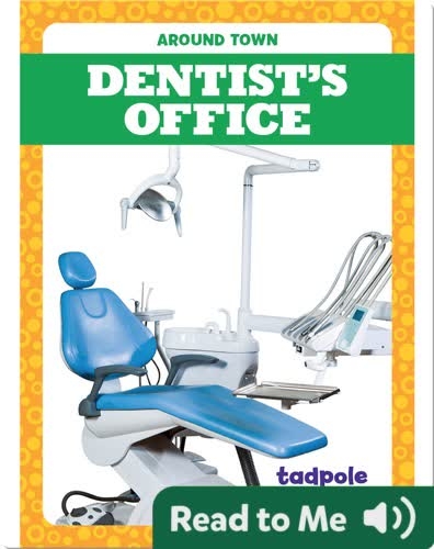 Around Town: Dentist's Office