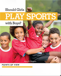 Points of View: Should Girls Play Sports with Boys?