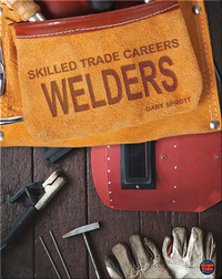 Skilled Trade Careers: Welders