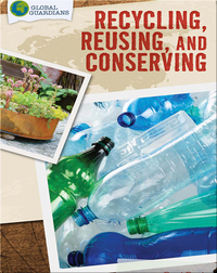 Global Guardians: Recycling, Reusing, and Conserving