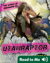 The World of Dinosaurs: Utahraptor