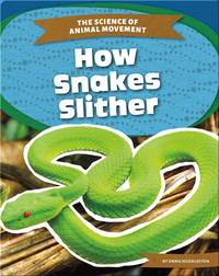 The Science of Animal Movement: How Snakes Slither