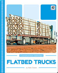 Construction Vehicles: Flatbed Trucks