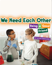 We Need Each Other: Being a Good Friend