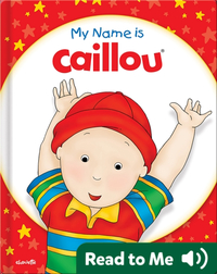 Caillou: My Name is Caillou