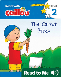 Caillou: The Carrot Patch
