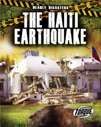 Deadly Disasters: The Haiti Earthquake