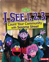 I See 1, 2, 3: Count Your Community with Sesame Street