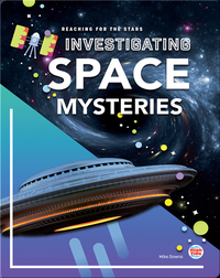 Reaching for the Stars: Investigating Space Mysteries