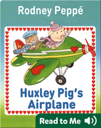 Huxley Pig's Airplane