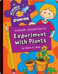 Junior Scientists: Experiment With Plants